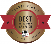 Best Integrated Campaign Bronze Winner in the 2021 Chief Marketer Pro Awards